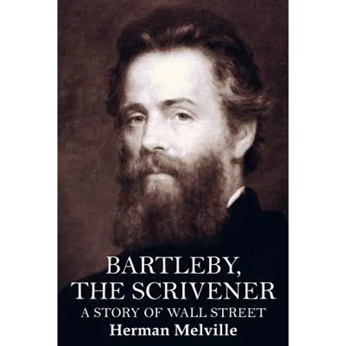 Bartleby, the Scrivener: A Story of Wall Street - Paperback