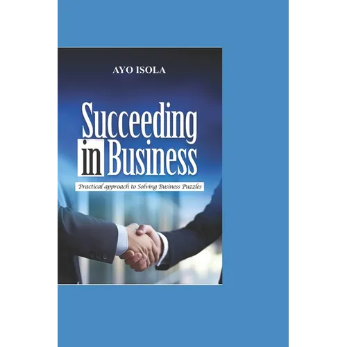 Succeed in Business: Practical Approach to Solving Business Puzzles - Paperback