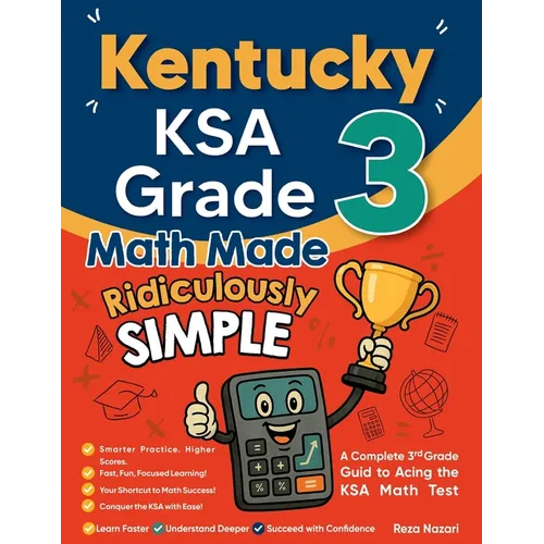 Kentucky KSA Grade 3 Math Made Ridiculously Simple: A Comprehensive 3rd Grade Guide to Acing KSA Math Test - Paperback