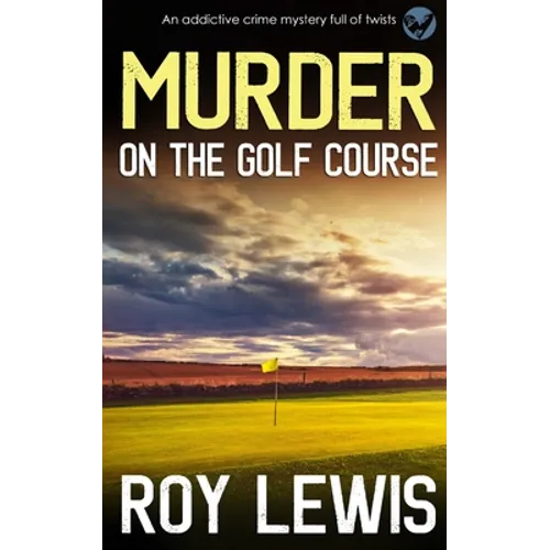 MURDER ON THE GOLF COURSE an addictive crime mystery full of twists - Paperback