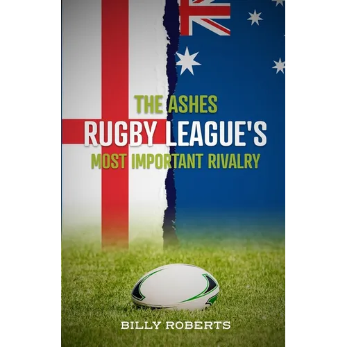 The Ashes - Rugby League's Most Important Rivalry - Paperback