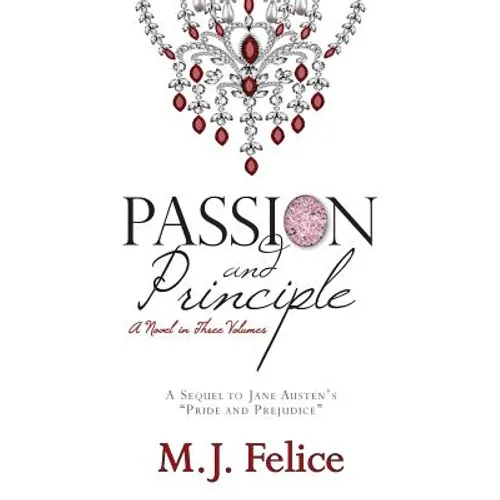 Passion and Principle: A Sequel to Jane Austen's 