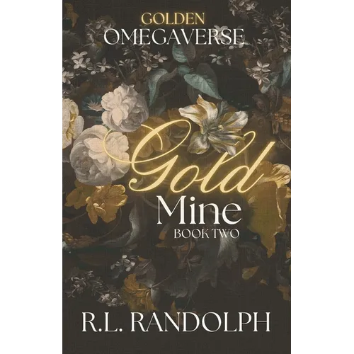 Gold Mine (Golden Omegaverse: Book Two) - Paperback