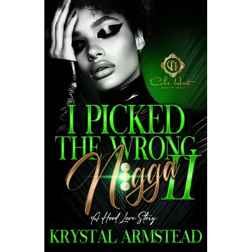 I Picked The Wrong N!gga 2: A Hood Love Story - Paperback