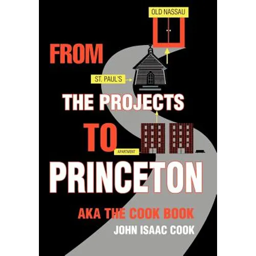 From the Projects to Princeton: aka The Cook Book - Hardcover