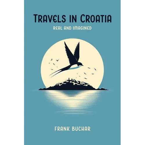 Travels in Croatia Real and Imagined - Paperback