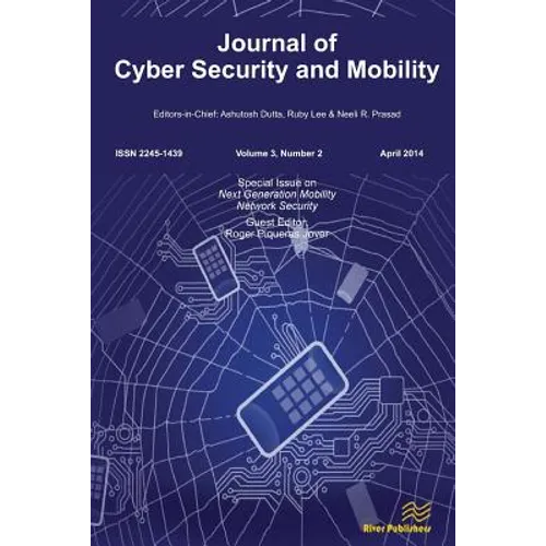 Journal of Cyber Security and Mobility 3-2, Special Issue on Next Generation Mobility Network Security