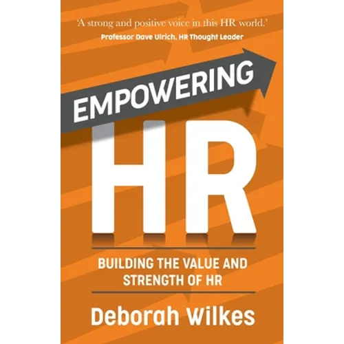 Empowering HR: Building the Value and Strength of HR - Paperback