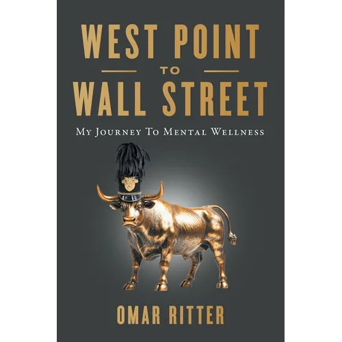 West Point to Wall Street: My Journey to Mental Wellness - Paperback
