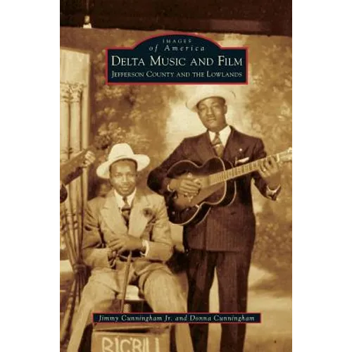 Delta Music and Film: Jefferson County and the Lowlands - Hardcover