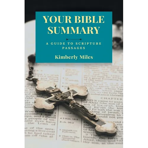Your Bible Summary: A Guide to Scripture Passages - Paperback