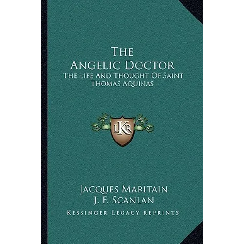 The Angelic Doctor: The Life And Thought Of Saint Thomas Aquinas - Paperback