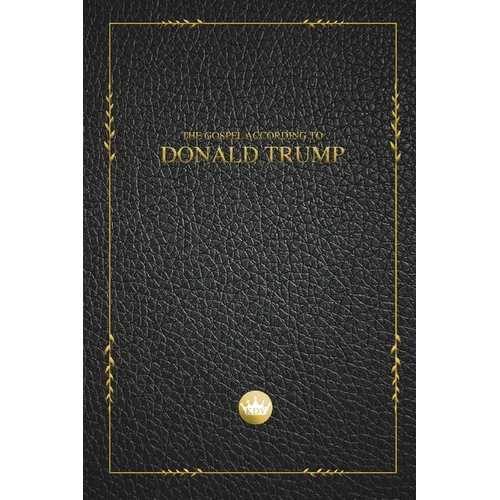 The Gospel According to Donald Trump