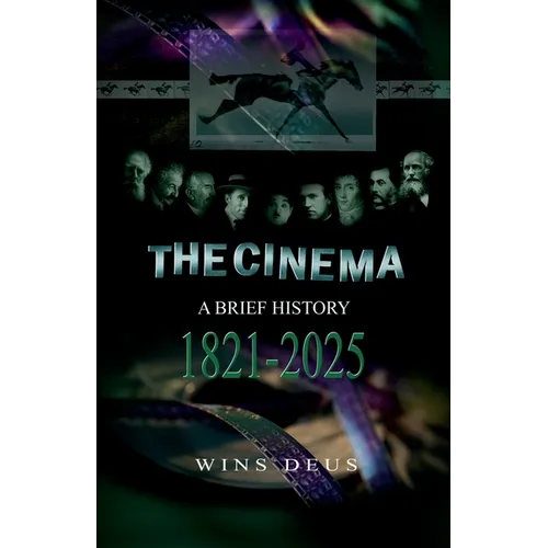The Cinema: A brief history 1821-2025 - Paperback