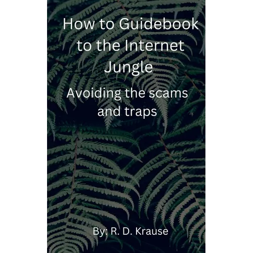 How to Guidebook to the Internet Jungle Avoiding the scams and Traps - Paperback