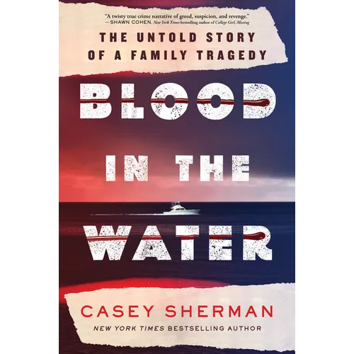 Blood in the Water: The Untold Story of a Family Tragedy - Hardcover