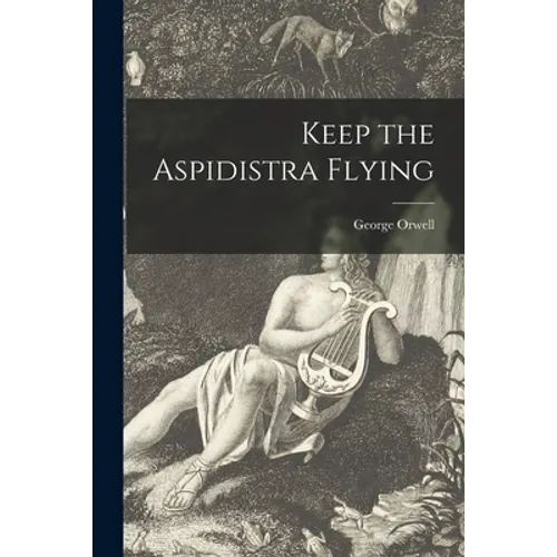 Keep the Aspidistra Flying - Paperback