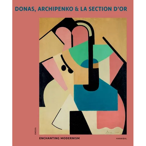 Donas, Archipenko & La Section d'Or: Enchanting Modernism - Hardcover