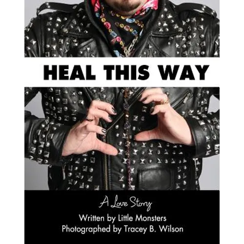 Heal This Way - A Love Story - Paperback