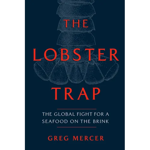 The Lobster Trap: The Global Fight for a Seafood on the Brink