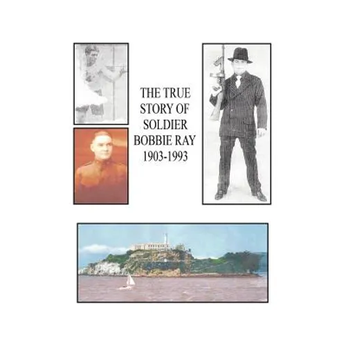 The True Story of Soldier Bobbie Ray - Hardcover