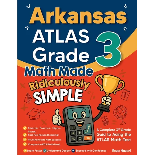 Arkansas ATLAS Grade 3 Math Made Ridiculously Simple: A Comprehensive 3rd Grade Guide to Acing ATLAS Math Test - Paperback