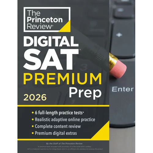 Princeton Review Digital SAT Premium Prep, 2026: 6 Full-Length Practice Tests (3 in Book + 3 Adaptive Tests Online) + Online Flashcards + Review & Too