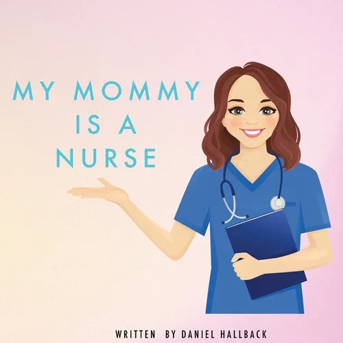 My Mommy Is a Nurse - Paperback