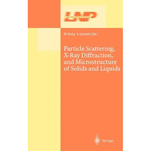 Particle Scattering, X-Ray Diffraction, and Microstructure of Solids and Liquids - Hardcover