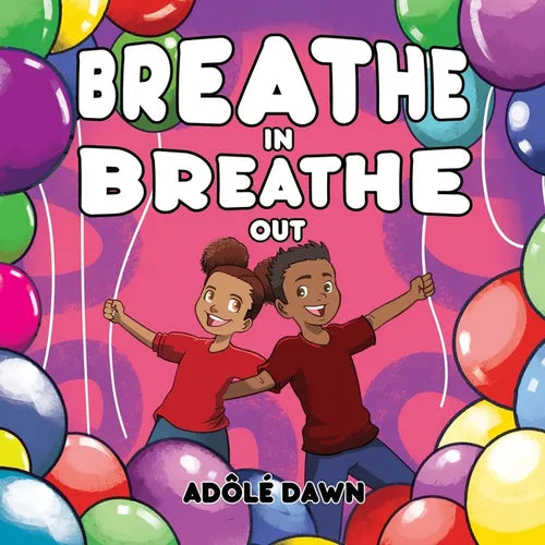 Breathe In, Breathe Out - Paperback