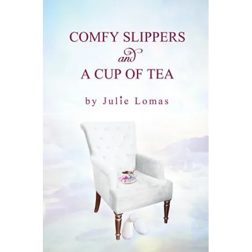 Comfy Slippers and a Cup of Tea - Paperback