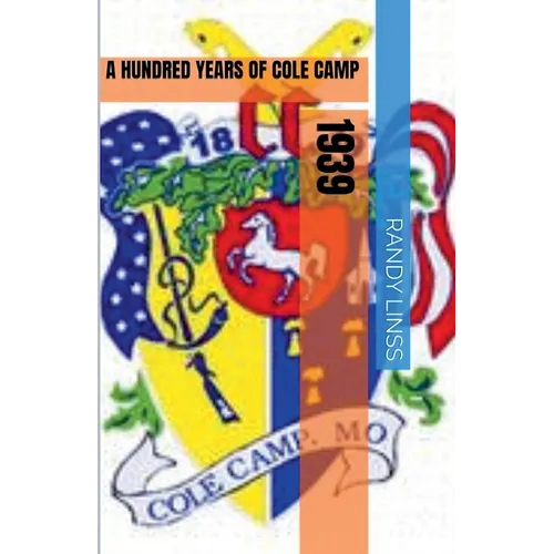 1939: A Hundred Years Of Cole Camp - Paperback