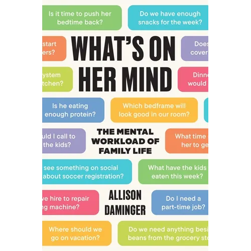 What's on Her Mind: The Mental Workload of Family Life - Hardcover