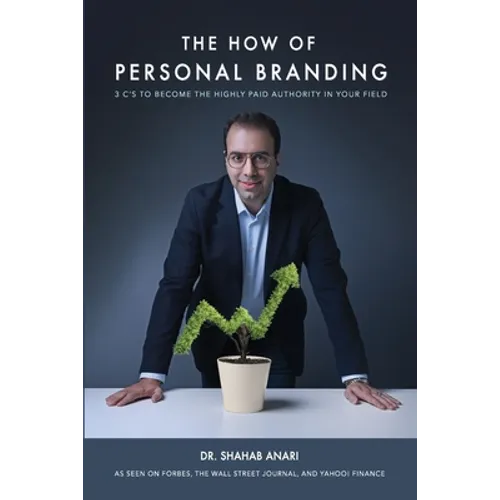 The How of Personal Branding: 3 C's to Become the Highly Paid Authority in Your Field - Paperback