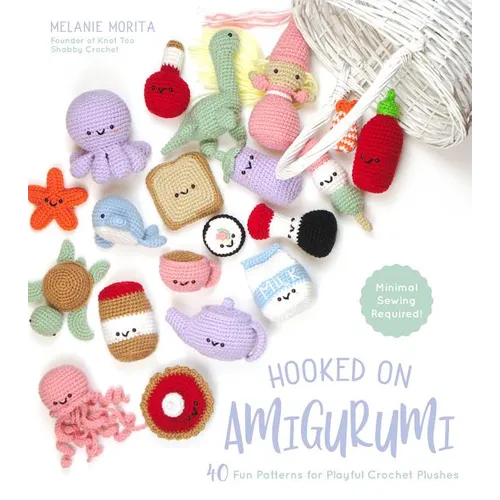 Hooked on Amigurumi: 40 Fun Patterns for Playful Crochet Plushes - Paperback