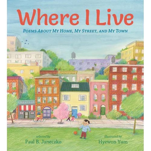 Where I Live: Poems about My Home, My Street, and My Town - Hardcover