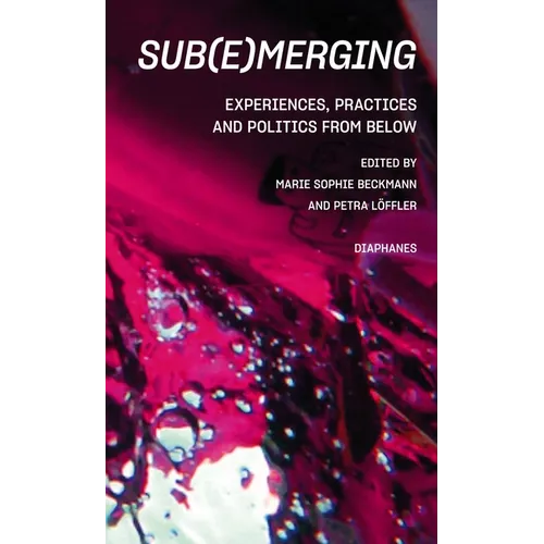 Sub(e)Merging: Experiences, Practices and Politics from Below