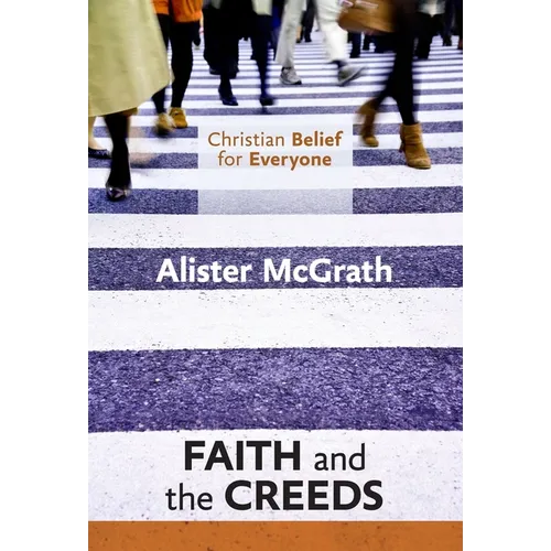 Christian Belief for Everyone: Faith and the Creeds - Paperback