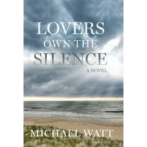 Lovers Own the Silence - Hardcover