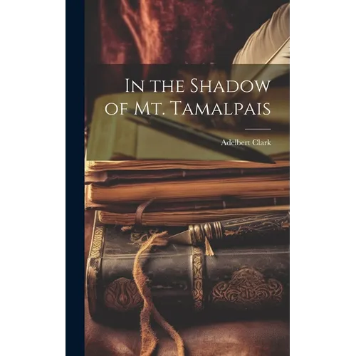 In the Shadow of Mt. Tamalpais - Hardcover