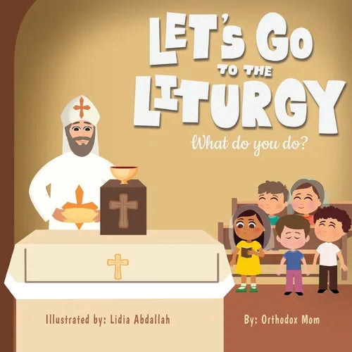 Let's Go to Liturgy: What do you do? - Part 2 - Paperback