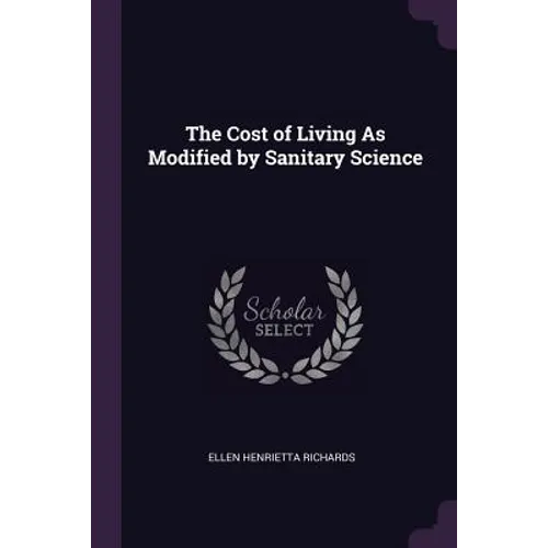 The Cost of Living As Modified by Sanitary Science - Paperback