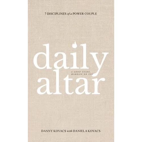 Daily Altar: 7 Disciplines of a Power Couple - Hardcover