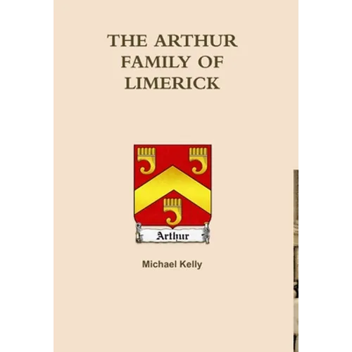 The Arthur's of Limerick - Hardcover