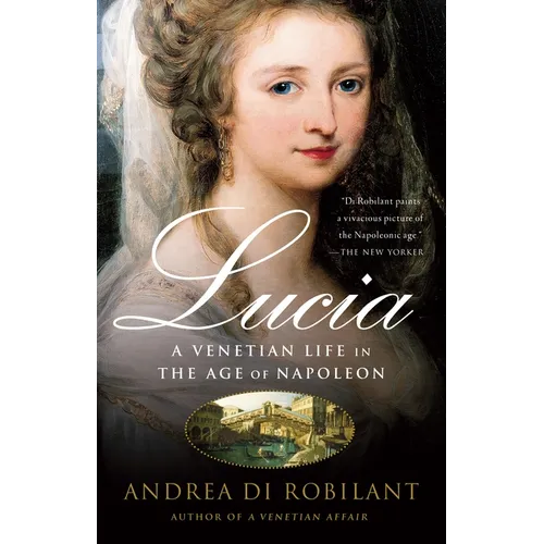 Lucia: A Venetian Life in the Age of Napleon - Paperback