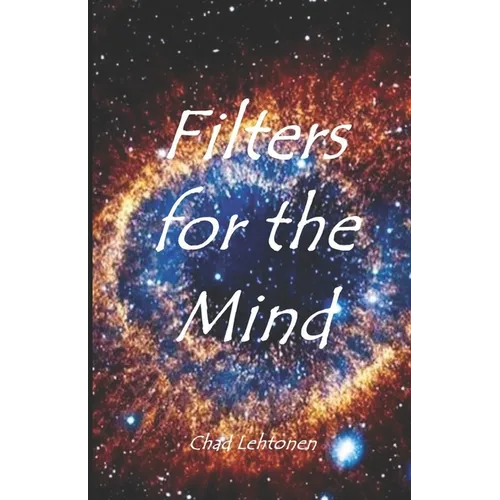 Filters For The Mind: Introspectional Food For Thought - Paperback