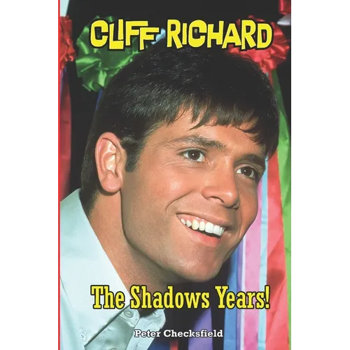 CLIFF RICHARD - The Shadows Years!: Every Song from Every Session 1958 - 1968 - Paperback