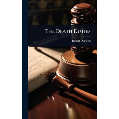 The Death Duties - Hardcover