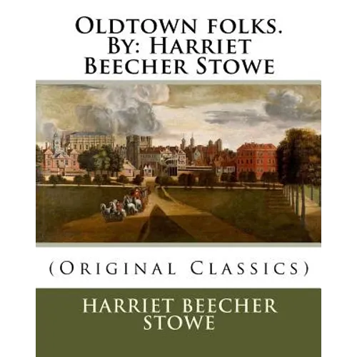 Oldtown folks.By: Harriet Beecher Stowe - Paperback