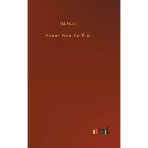 Stories From the Iliad - Hardcover